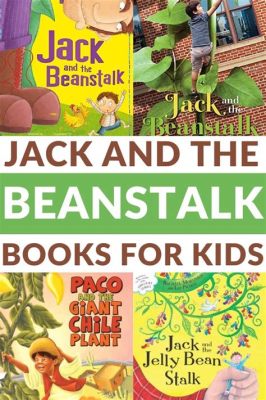  Jack and the Beanstalk: En Sagas Växande Låtområden och Mystiska Monstervärlden